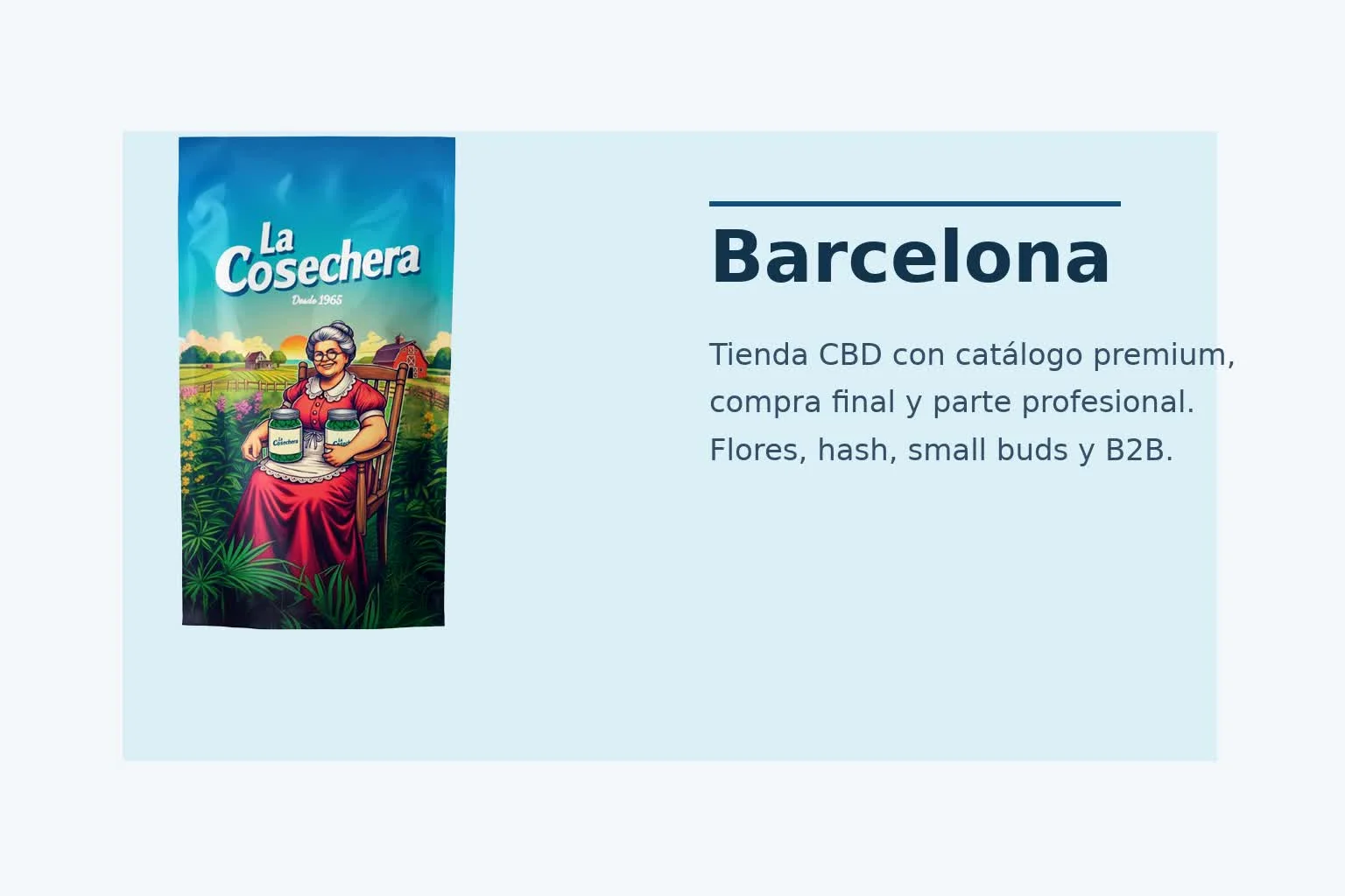 La Cosechera en Barcelona con flores, hash y small buds para cliente final y compra profesional
